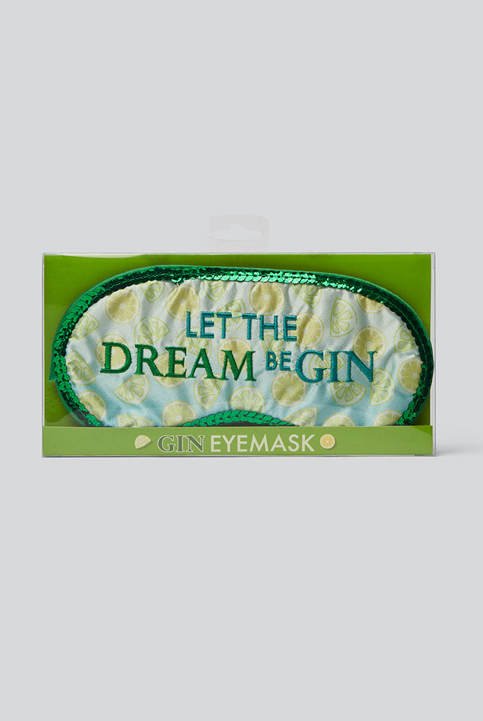 Let The Dream Be Gin Eye Mask