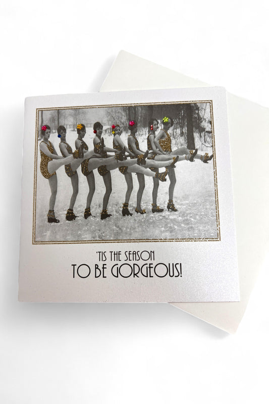 Tis' The Season to be Gorgeous Card