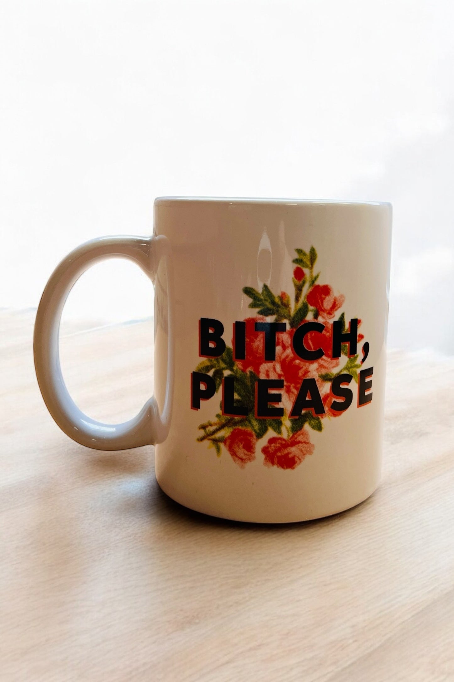 Bitch Please Mug