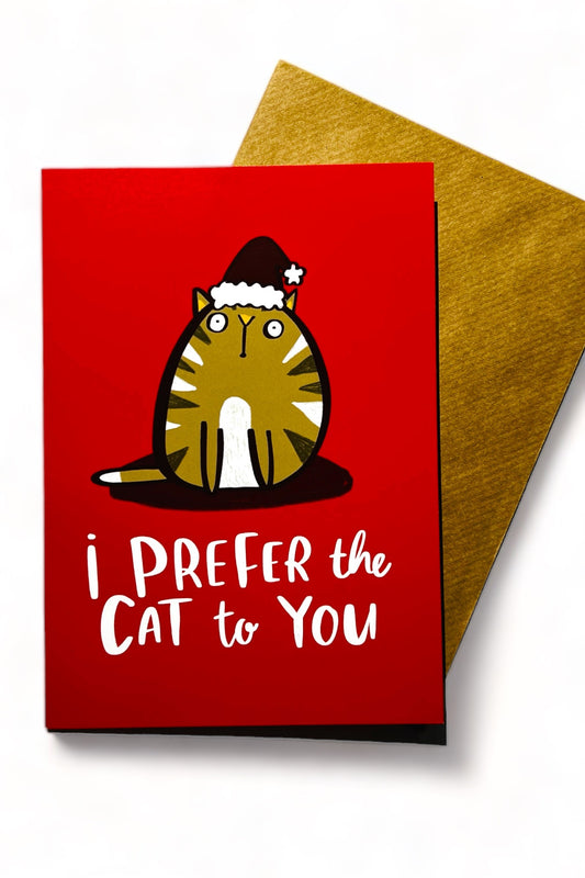 I Prefer the Cat to You Christmas Card