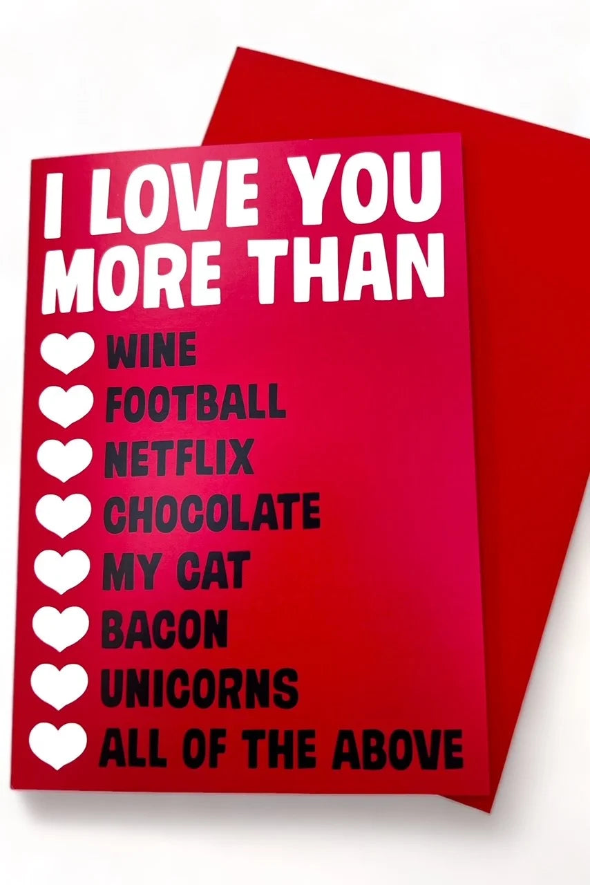 Love You More Valentine's Card