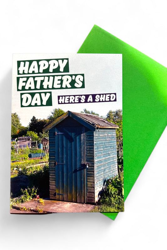 Happy Father's Day Here's a Shed Card