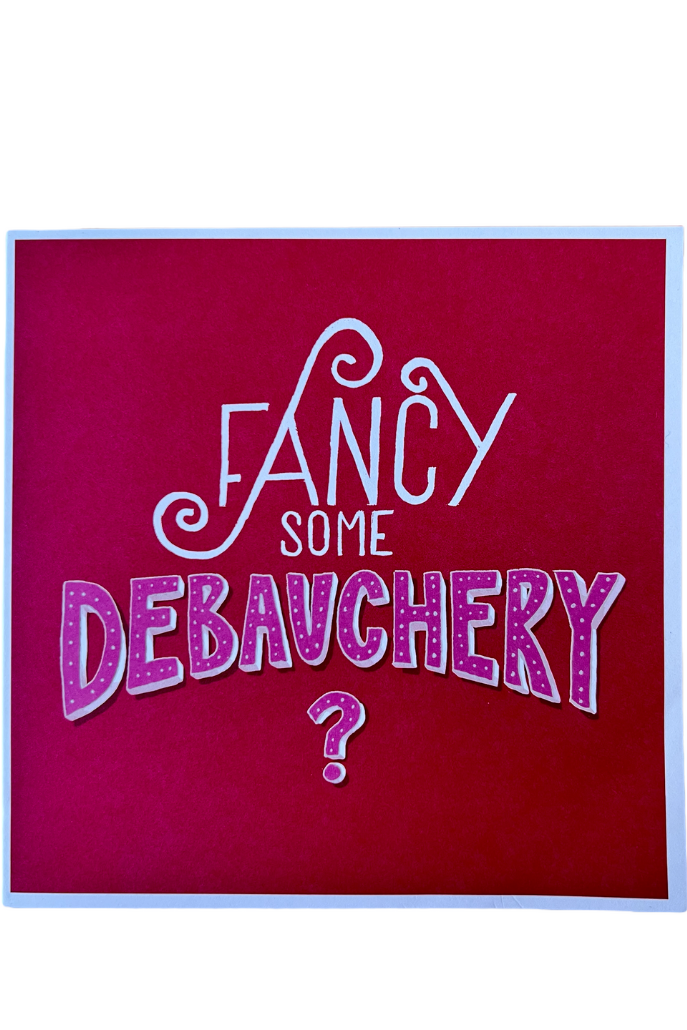 Fancy Some Debauchery? Valentine's Card